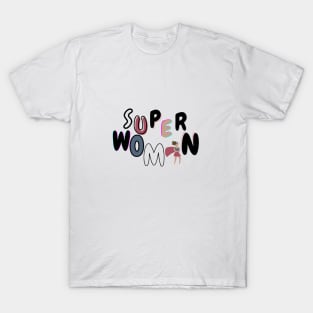 Super Woman! T-Shirt